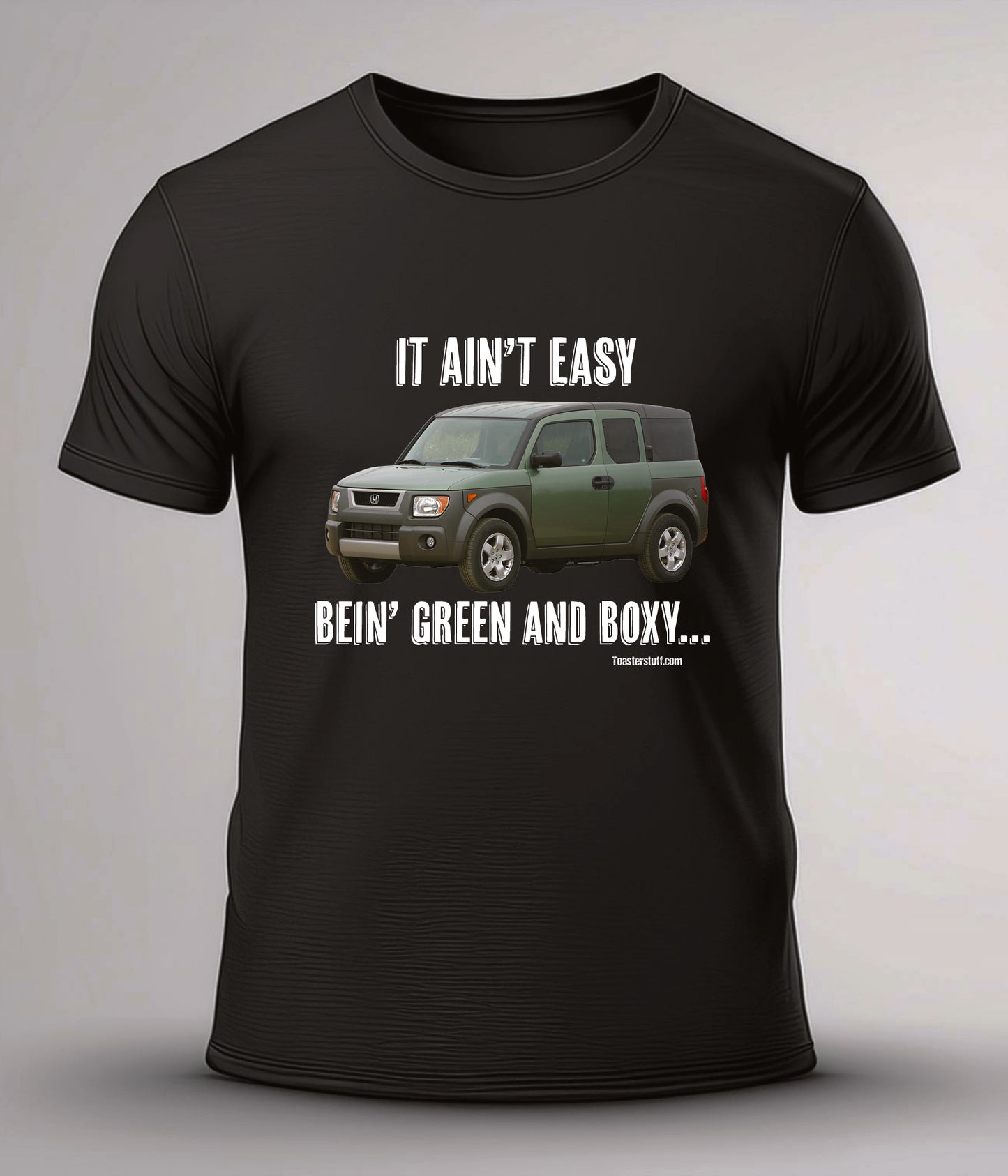 Honda Element T-Shirt – It Ain’t Easy Being Boxy and Green